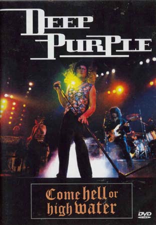 Deep Purple - Come Hell Or High Water (DVD)