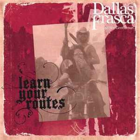 Dallas Frasca & Her Gentleman - Learn Your Routes (CD)