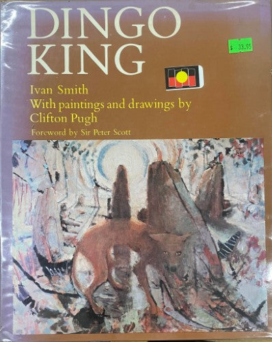 Ivan Smith / Clifton Pugh - Dingo King (Hardcover)