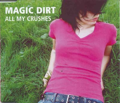 Magic Dirt - All My Crushes (CD)