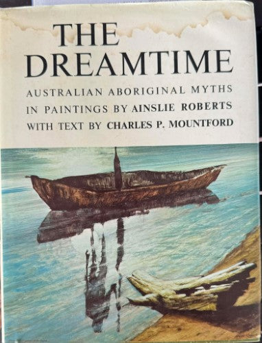 Ainslie Roberts / Charles Mountford - The Dreamtime (Hardcover)