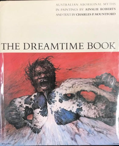 Ainslie Roberts / Charles Mountford - The Dreamtime Book (Hardcover)