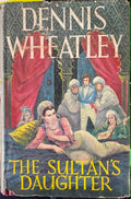 Dennis Wheatley - The Sultan's Daughter (Hardcover)