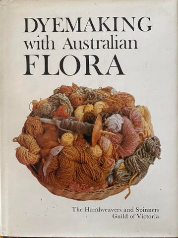 The Handweavers & Spinners Of Victoria - Dyemaking With Australian Flora