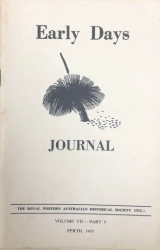 Royal Western Australian Historical Society - Early Days Journal Vol VII Pt V 1973