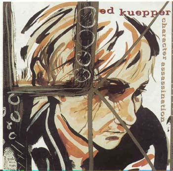 Ed Kuepper - Character Assassination (CD)