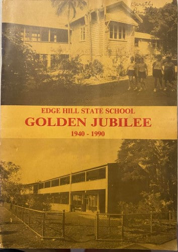 Edge Hill State School - Golden Jubilee 1940-1990