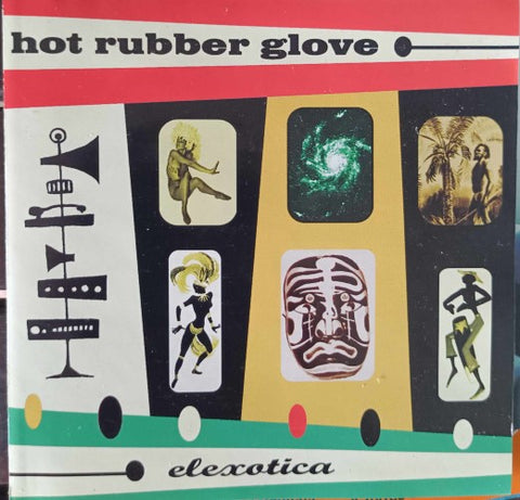 Hot Rubber Glove - Elexotica (CD)