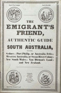 The Emigrant's Friend, Or Authentic Guide To South Australia