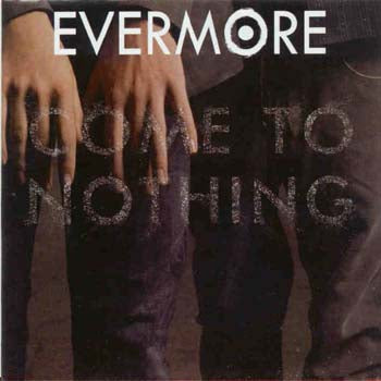 Evermore - Come To Nothing (CD)