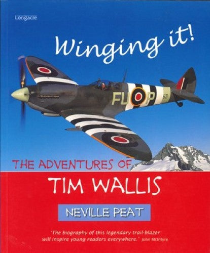 Neville Peat - Winging It : The Adventures Of Tim Wallis