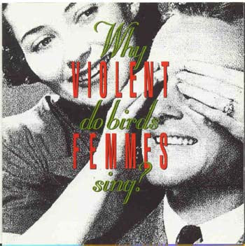 Violent Femmes - Why Do Birds Sing (CD)