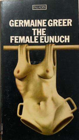 Germaine Greer - The Female Eunuch