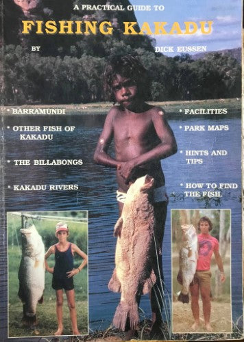 Dick Eussen - A Practical Guide To Fishing Kakadu