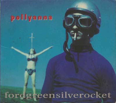 Pollyanna - Fordgreensilverrocket (CD)