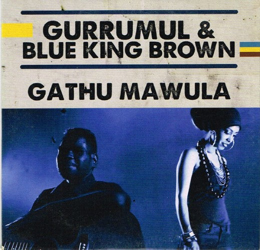 Gurrumul & Blue King Brown - Gathu Mawula (CD)