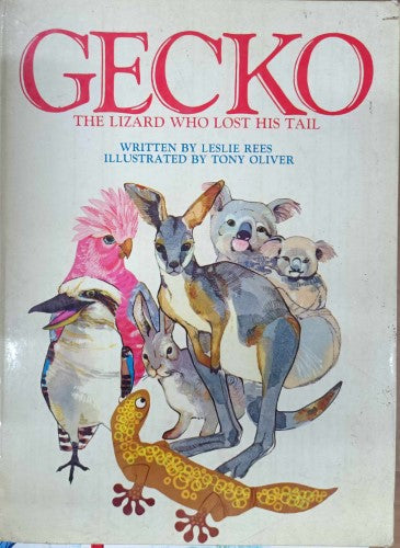 Leslie Rees / Tony Oliver - Gecko : The Lizard Who Lost His Tail (Hardcover)