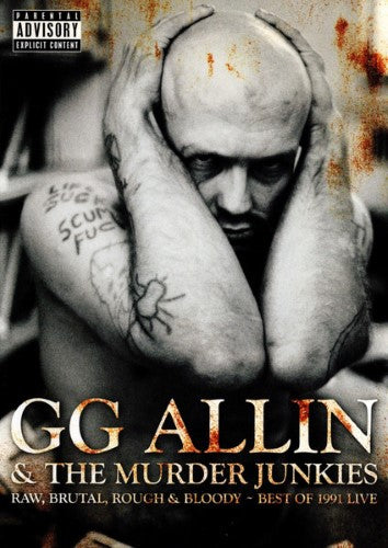 GG Allin & The Murder Junkies - Raw, Brutal, Rough & Bloody - Best Of 1991 Live (DVD)