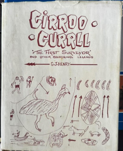 G.J Henry - Girroo Gurrll - The First Surveyor (& Other Aboriginal Legends) (Hardcover)