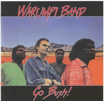 Warumpi Band - Go Bush (CD)