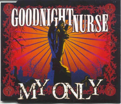 Goodnight Nurse - My Only (CD)