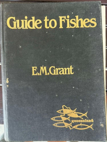 E.M. Grant - Guide To Fishes (Fifth Edition)