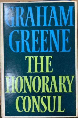 Graham Greene - The Honourary Consul (Hardcover)