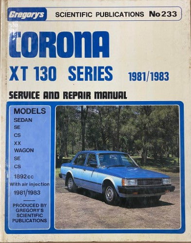 Gregory's Service & Repair Manual - #233 Toyota Corona XT130 Series 1981-3 (Hardcover)