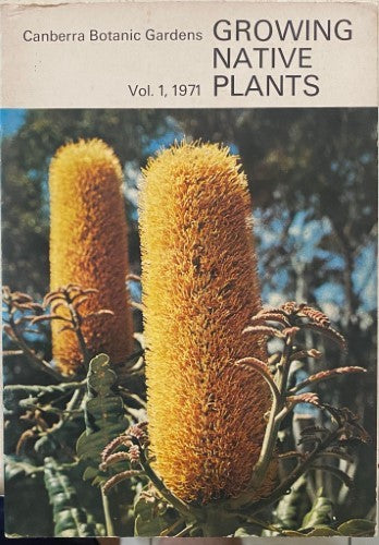 Canberra Botanic Gardens : Growing Native Plants Vol 1