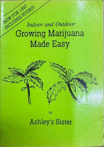 Ashley's Sister - Growing Marijuana Made Easy - Indoor & Outdoor