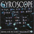 Gyroscope - Driving For The Storm / Doctor Doctor (CD)