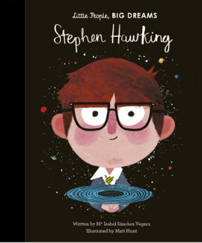 Isabel Sanchez-Vegara / Matt Hunt - Stephen Hawking : Little People, Big Dreams (Hardcover)