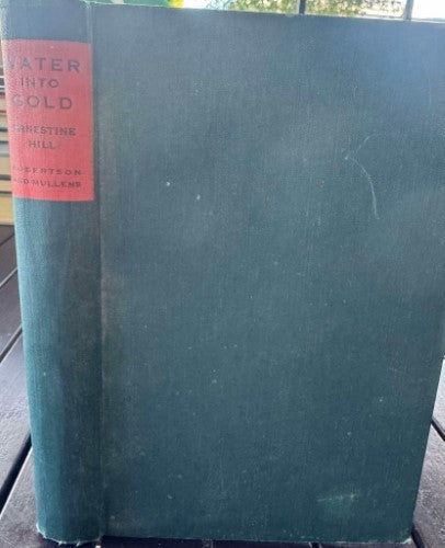 Ernestine Hill - Water Into Gold (Hardcover)