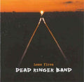 Dead Ringer Band - Home Fires (CD)