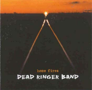 Dead Ringer Band - Home Fires (CD)