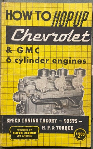 Roger Huntington - How To Hop Up Chevrolet & GMC 6 Cylinder Engines