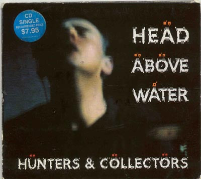 Hunters & Collectors - Head Above Water (CD)