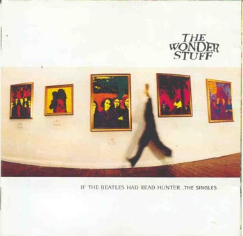 The Wonder Stuff - If The Beatles Had Read Hunter ... The Singles (CD)