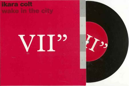 Ikara Colt - Wake In The City (Vinyl 7'')