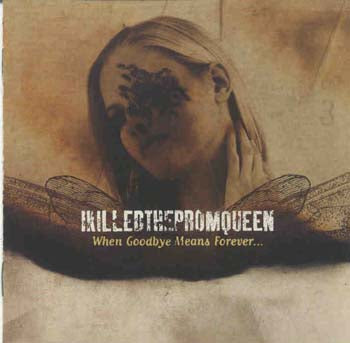 I Killed The Prom Queen - When Goodbye Means Forever (CD)