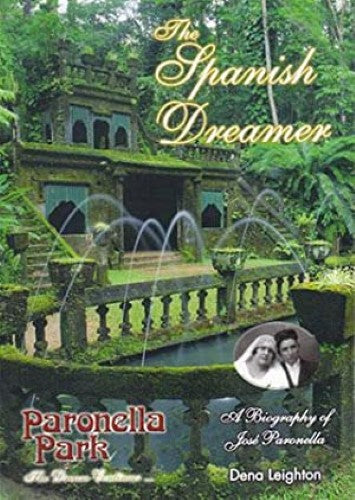 Dena Leighton - The Spanish Dreamer : A Biography Of Jose Paronella