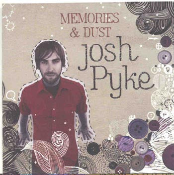 Josh Pyke - Memories And Dust (CD)