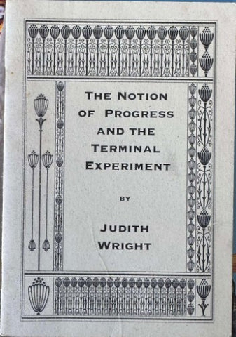 Judith Wright - The Notion Of Progress & The Terminal Experiment