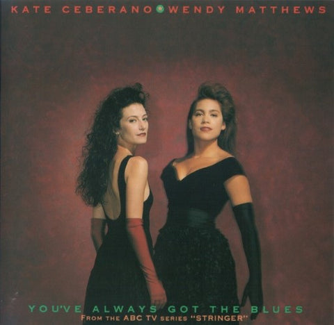 Kate Ceberano / Wendy Matthews - You've Always Got The Blues (CD)
