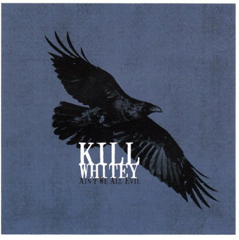 Kill Whitey - Aint We All Evil (CD)