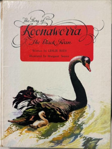 Leslie Rees / Margaret Senior - Koonaworra The Black Swan (Hardcover)