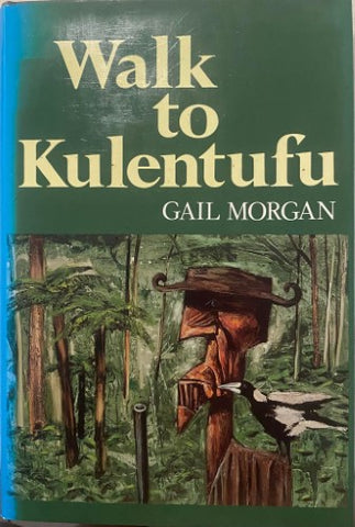 Gail Morgan - Walk To Kulentufu (Hardcover)