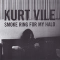 Kurt Vile - Smoke Ring For My Halo (CD)