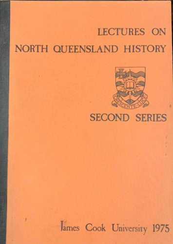 James Cook University (1975) - Lectures On North Queensland History : Series Two