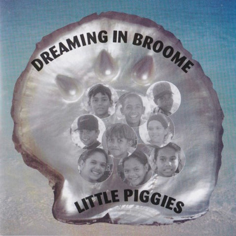 Little Piggies - Dreaming In Broome (CD)